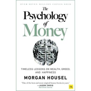 The Psychology of Money – Timeless Lessons