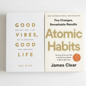 Atomic Habits + Good Vibes, Good Life (Bundle Edition)